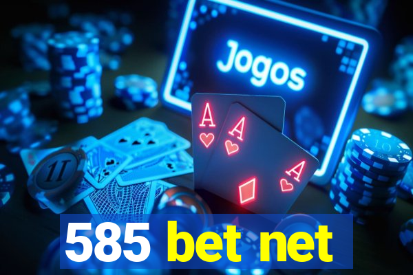 585 bet net